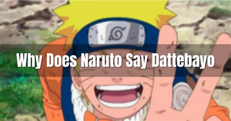 meaning dattebayo|how to say dattebayo.